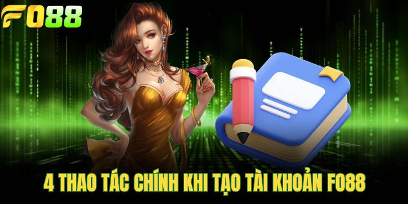 4 thao tác chính khi tạo tài khoản FOR88