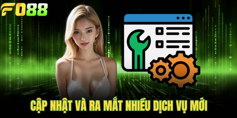 Cập nhật và ra mắt nhiều dịch vụ mới