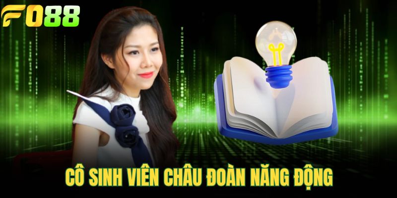 Cô sinh viên Châu Đoàn năng động