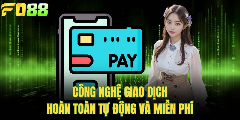 Công nghệ giao dịch hoàn toàn tự động và miễn phí