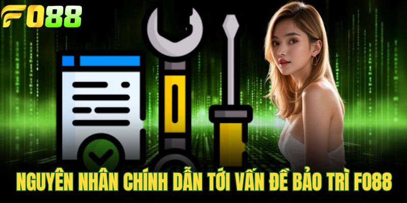 Nguyên nhân chính dẫn tới vấn đề bảo trì FOR88