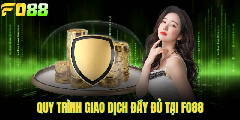 Quy trình giao dịch đầy đủ tại FOR88