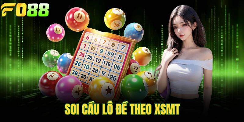 Soi cầu lô đề theo XSMT