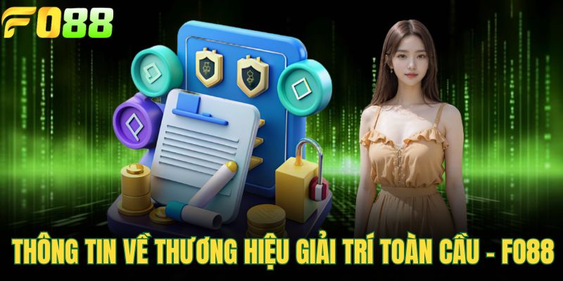 Thông tin về thương hiệu giải trí toàn cầu - FO88