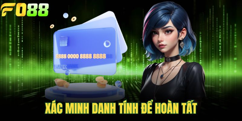 Xác minh danh tính để hoàn tất